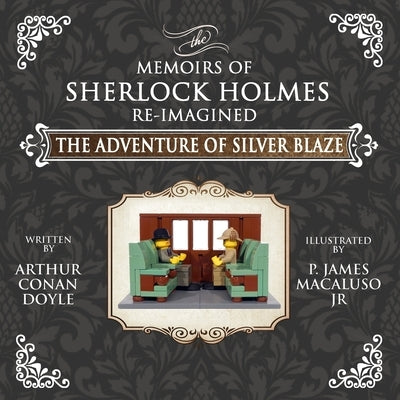The Adventure of Silver Blaze - The Adventures of Sherlock Holmes Re-Imagined Paperback MX Publishing