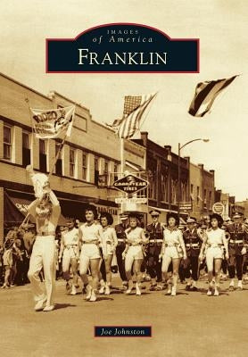 Historic photo of Franklin, South Carolina, featuring local architecture and community scenes, published by Arcadia Publishing.