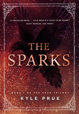 The Sparks: Book I of the Feud Trilogy by Prue, Kyle