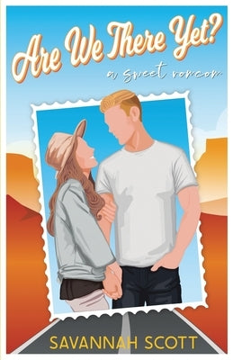 Are We There Yet?: A Sweet Road Trip Romcom Paperback Independently Published