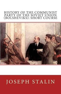 History of the Communist Party of the Soviet Union (Bolsheviks): Short Course Paperback Createspace Independent Publishing Platform