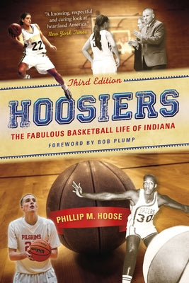 Hoosiers, Third Edition: The Fabulous Basketball Life of Indiana by Hoose, Phillip M.