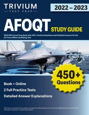 AFOQT Study Guide 2022-2023: Exam Prep Book with 450+ Practice Questions and Detailed Answers for the Air Force Officer Qualifying Test by Simon