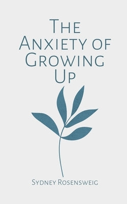 The Anxiety of Growing Up Paperback Libresco Feeds Private Limited