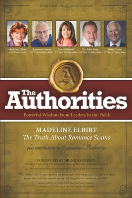 The Authorities - The Truth About Romance Scams: Powerful Wisdom from Leaders in the Field by Aaron, Raymond