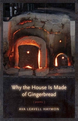Why the House Is Made of Gingerbread Paperback LSU Press