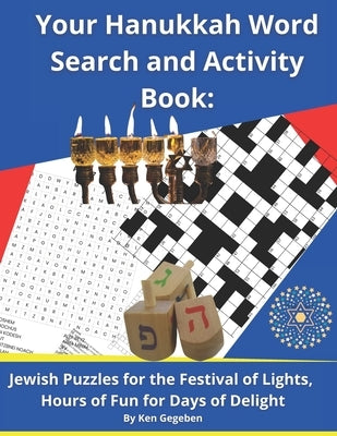 Your Hanukkah Word Search and Activity Book: Jewish Puzzles for the Festival of Lights, Hours of Fun for Days of Delight Paperback Independently Published