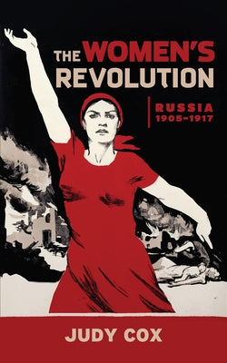 The Women's Revolution: Russia 1905-1917 Paperback Haymarket Books