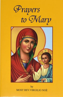 Prayers to Mary: The Most Beautiful Marian Prayers Taken from the Liturgies of the Church and Christians Throughout Centuries Paperback Catholic Book Publishing