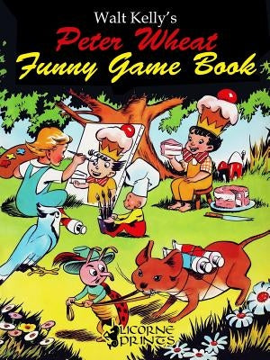 Walt Kelly's Peter Wheat Funny Game Book by Kelly, Walt