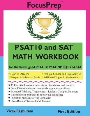 PSAT 10 and SAT MATH WORKBOOK: for the Redesigned PSAT 10, PSAT/NMSQT, and SAT Paperback Createspace Independent Publishing Platform