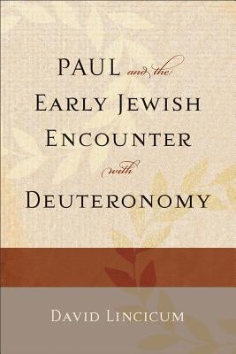 Paul and the Early Jewish Encounter with Deuteronomy Paperback Baker Academic