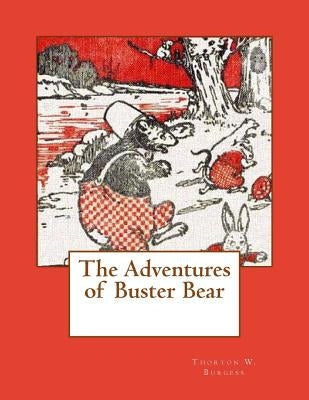 The Adventures of Buster Bear Paperback Createspace Independent Publishing Platform