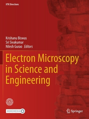 Electron Microscopy in Science and Engineering by Biswas, Krishanu