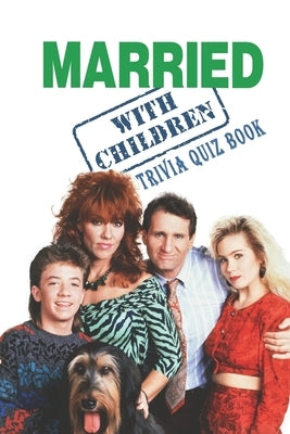 Married With Children: Trivia Quiz Book by Robert Larso, Natha