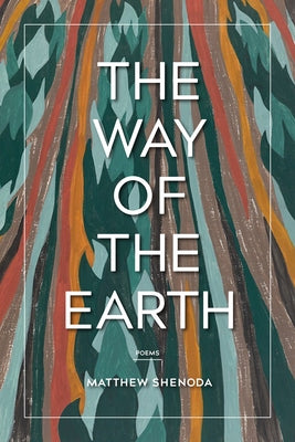 The Way of the Earth: Poems Paperback Triquarterly Books