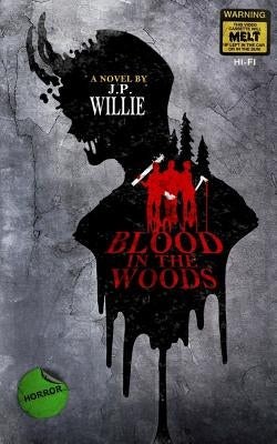 Blood in The Woods by Willie, J. P.