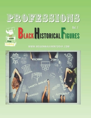 Professions: Black Historical Figures Paperback Every Dollar Countz LLC