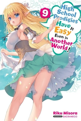High School Prodigies Have It Easy Even in Another World!, Vol. 9 (Light Novel) Paperback Yen on