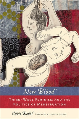 New Blood: Third-Wave Feminism and the Politics of Menstruation Paperback Rutgers University Press
