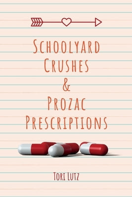 Schoolyard Crushes & Prozac Prescriptions Paperback 21 Chieftans Press