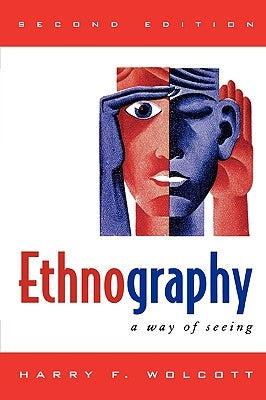 Ethnography: A Way of Seeing Paperback Altamira Press