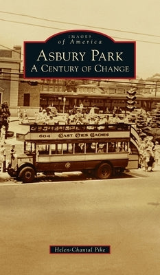 Asbury Park: A Century of Change by Pike, Helen-Chantal