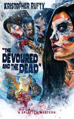 The Devoured and the Dead by Rufty, Kristopher