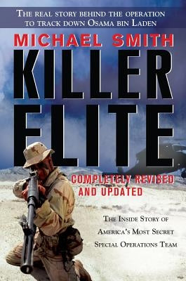 Killer Elite: Completely Revised and Updated: The Inside Story of America's Most Secret Special Operations Team Paperback St. Martin's Griffin