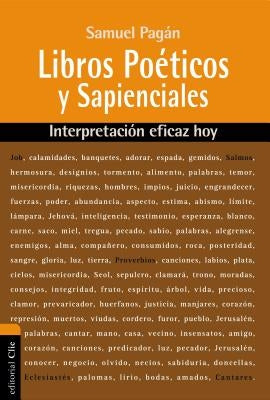 Libros Poéticos Y Sapienciales: Interpretación Eficaz Hoy by Pagán, Samuel