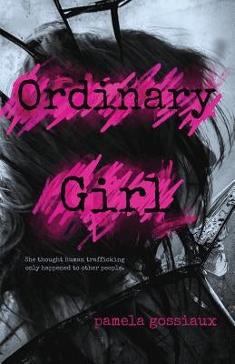 Ordinary Girl by Gossiaux, Pamela