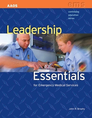 Leadership Essentials for Emergency Medical Service Paperback Jones & Bartlett Publishers