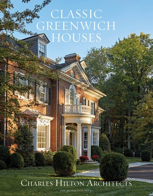 Classic Greenwich Houses by Hilton, Charles