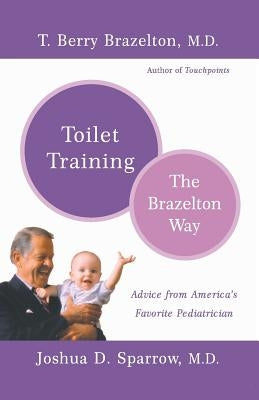 Toilet Training-The Brazelton Way by Brazelton, T. Berry