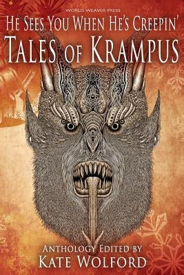 He Sees You When He's Creepin': Tales of Krampus by Grimm, Steven