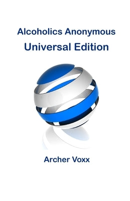 Alcoholics Anonymous - Universal Edition by Voxx, Archer