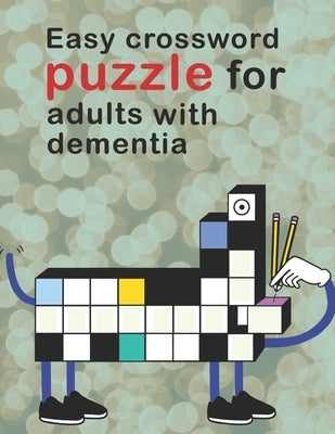 Easy Crossword Puzzles For Adults With dementia: Crossword Puzzle Books For Adults Easy Crosswords Puzzle Book Puzzles & Trivia Challenges Specially D Paperback Independently Published