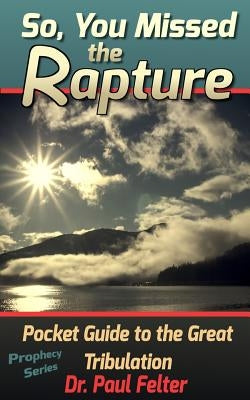 Beyond the Rapture: Guide to the Great Tribulation Paperback Harpazo Publishing Company