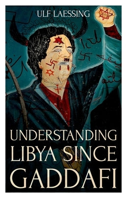 Understanding Libya Since Gaddafi Paperback Hurst & Co.