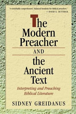 Modern Preacher and the Ancient Text: Interpreting and Preaching Biblical Literature Paperback William B. Eerdmans Publishing Company