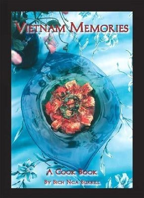 Vietnam Memories: A Cook Book Paperback Trafford Publishing