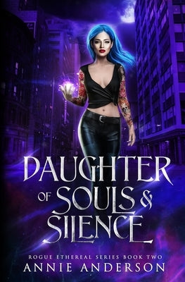 Daughter of Souls & Silence by Anderson, Annie