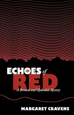 Echoes of Red: A Bernard and Clydesdale Mystery Volume 1 by Cravens, Margaret