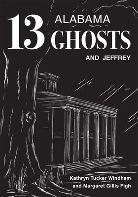 Thirteen Alabama Ghosts and Jeffrey: Commemorative Edition Paperback University Alabama Press