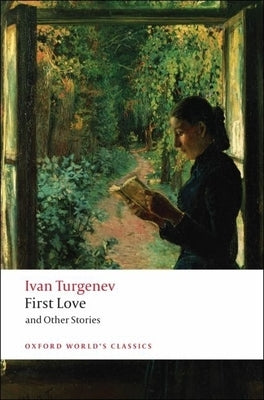 First Love and Other Stories Oxford University Press, USA
