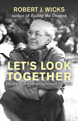 Let's Look Together: Henri Nouwen as a Spiritual Master Paperback Orbis Books