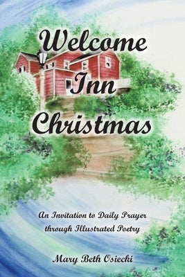 Welcome Inn Christmas: An Invitation to Prayer through Illustrated Poetry Paperback Christian Faith