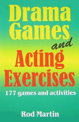 Drama Games and Acting Exercises: 177 Games and Activities Meriwether Publishing