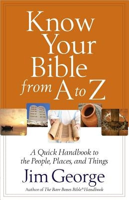 Know Your Bible from A to Z Paperback Harvest House Publishers, Inc.