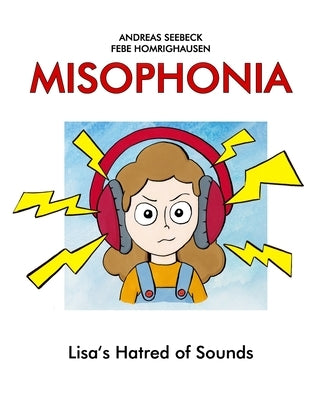 Misophonia: Lisa's Hatred of Sounds by Homrighausen, Febe